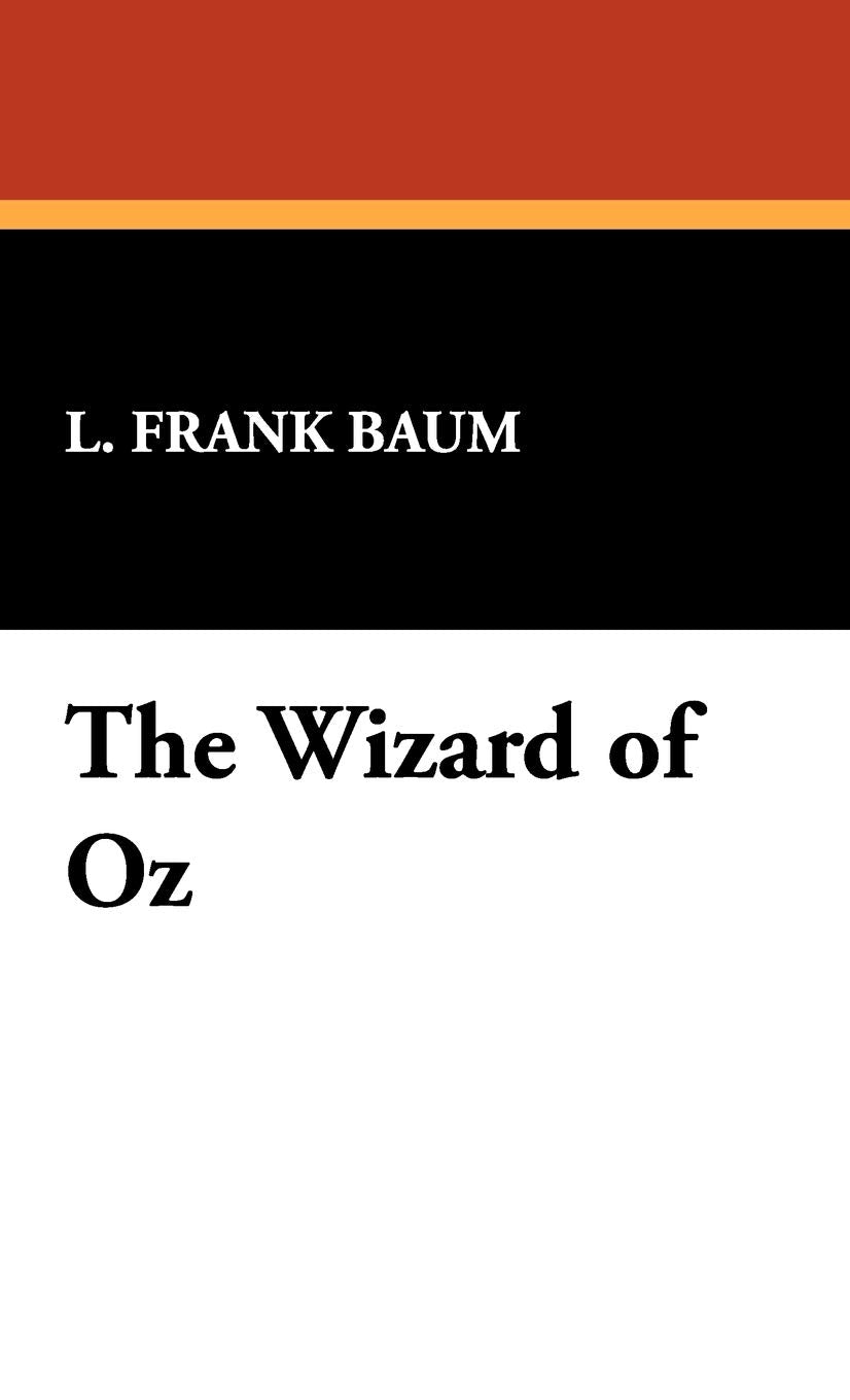 The Wizard of Oz: A Classic Tale for All Generations