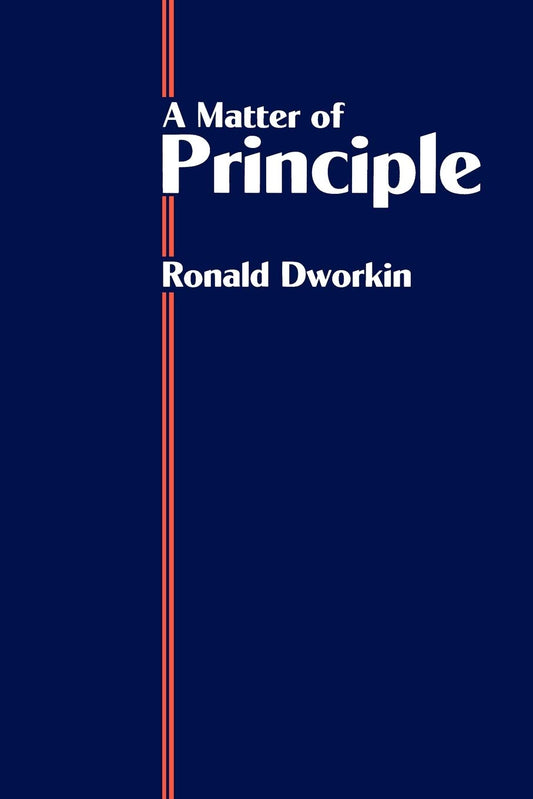 Matter Of Principle by Ronald Dworkin - A Deep Dive into Ethics