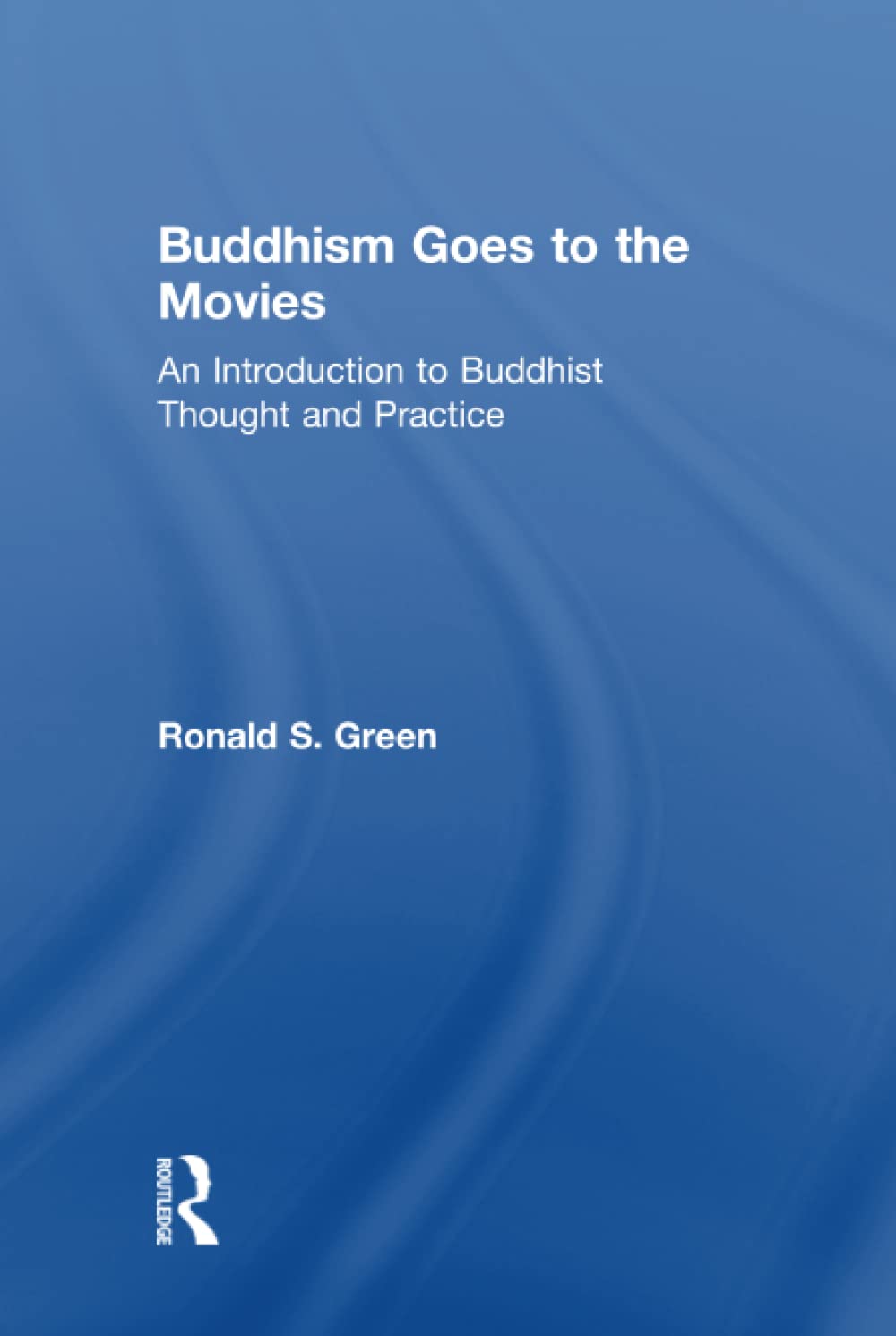 Buddhism Goes to the Movies: Explore Buddhist Thought and Practice