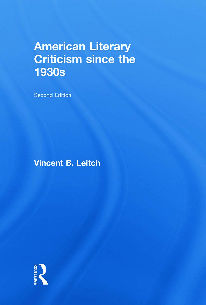 American Literary Criticism Since the 1930s: A Comprehensive Guide