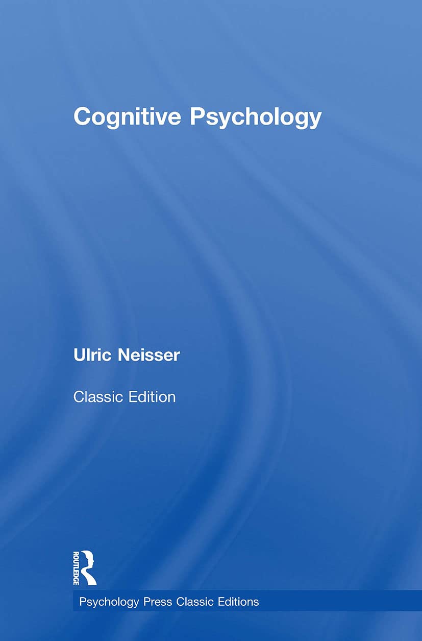 Cognitive Psychology: Classic Edition by Ulric Neisser Review