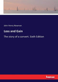 Loss and Gain: The story of a convert - Sixth Edition