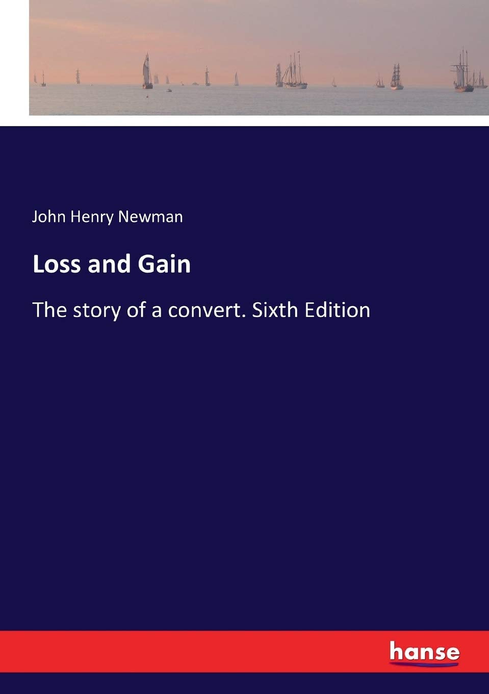 Loss and Gain: The Story of a Convert by John Henry Newman