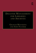 Disaster Management for Libraries and Archives - Practical Planning
