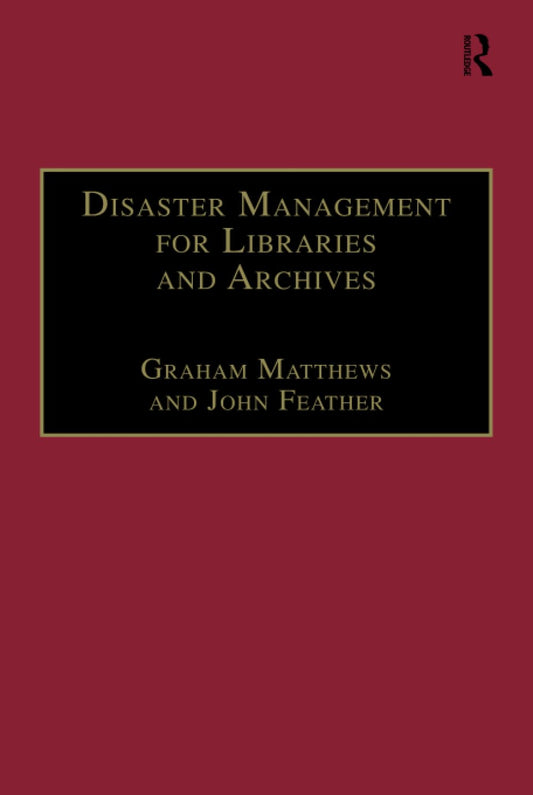Disaster Management for Libraries and Archives: Essential Guide