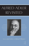 Alfred Adler Revisited: A Comprehensive Exploration of His Theories