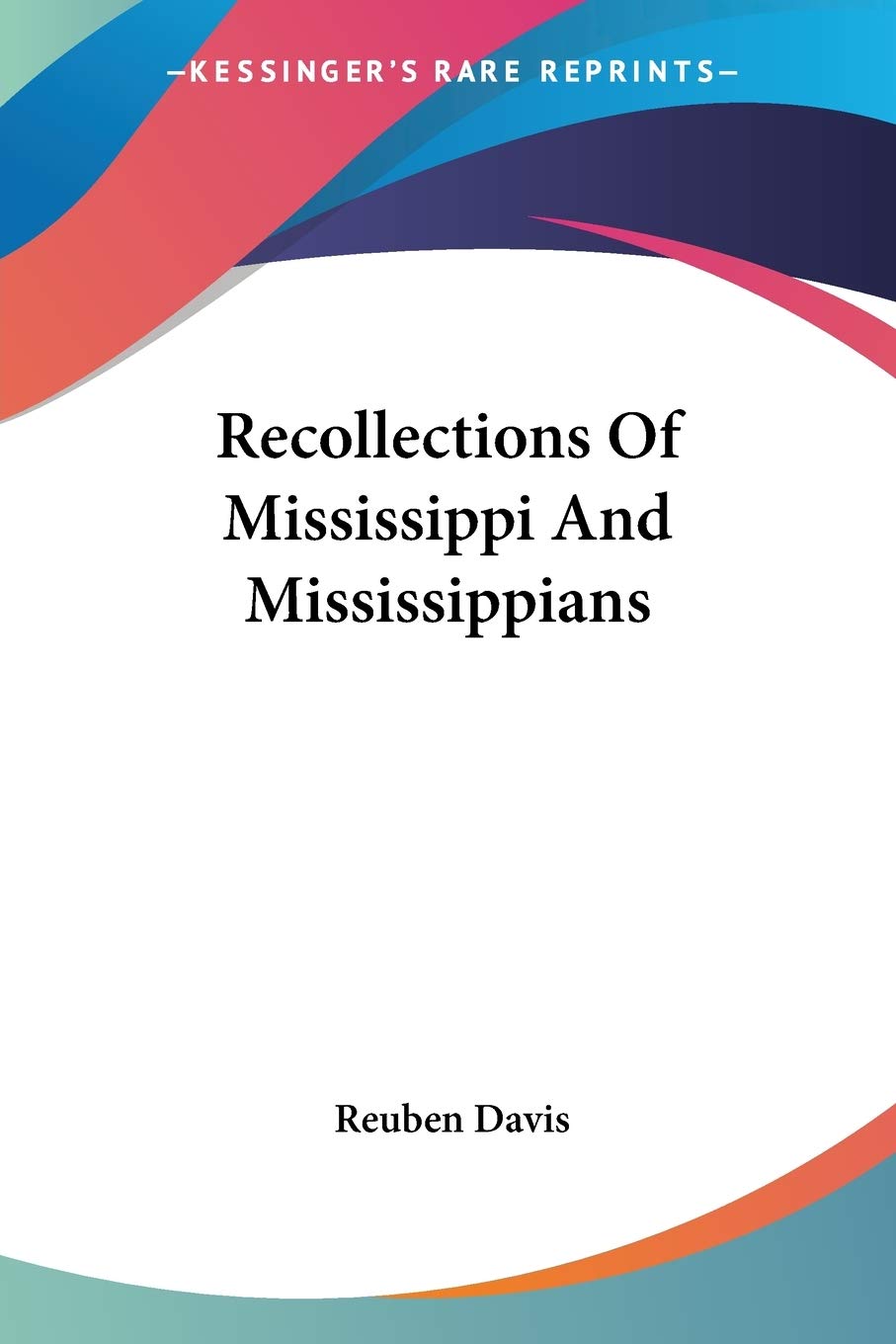 Recollections Of Mississippi And Mississippians by Reuben Davis Review