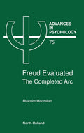 Freud Evaluated - The Completed Arc (Advances in Psychology 75)