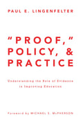 Proof, Policy, and Practice: Understanding Evidence in Education