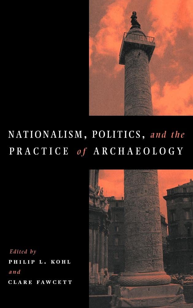 Nationalism, Politics and the Practice of Archaeology Insights