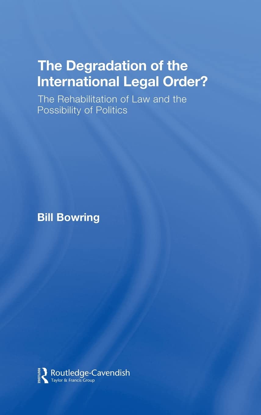 The Degradation of the International Legal Order: A Critical Review