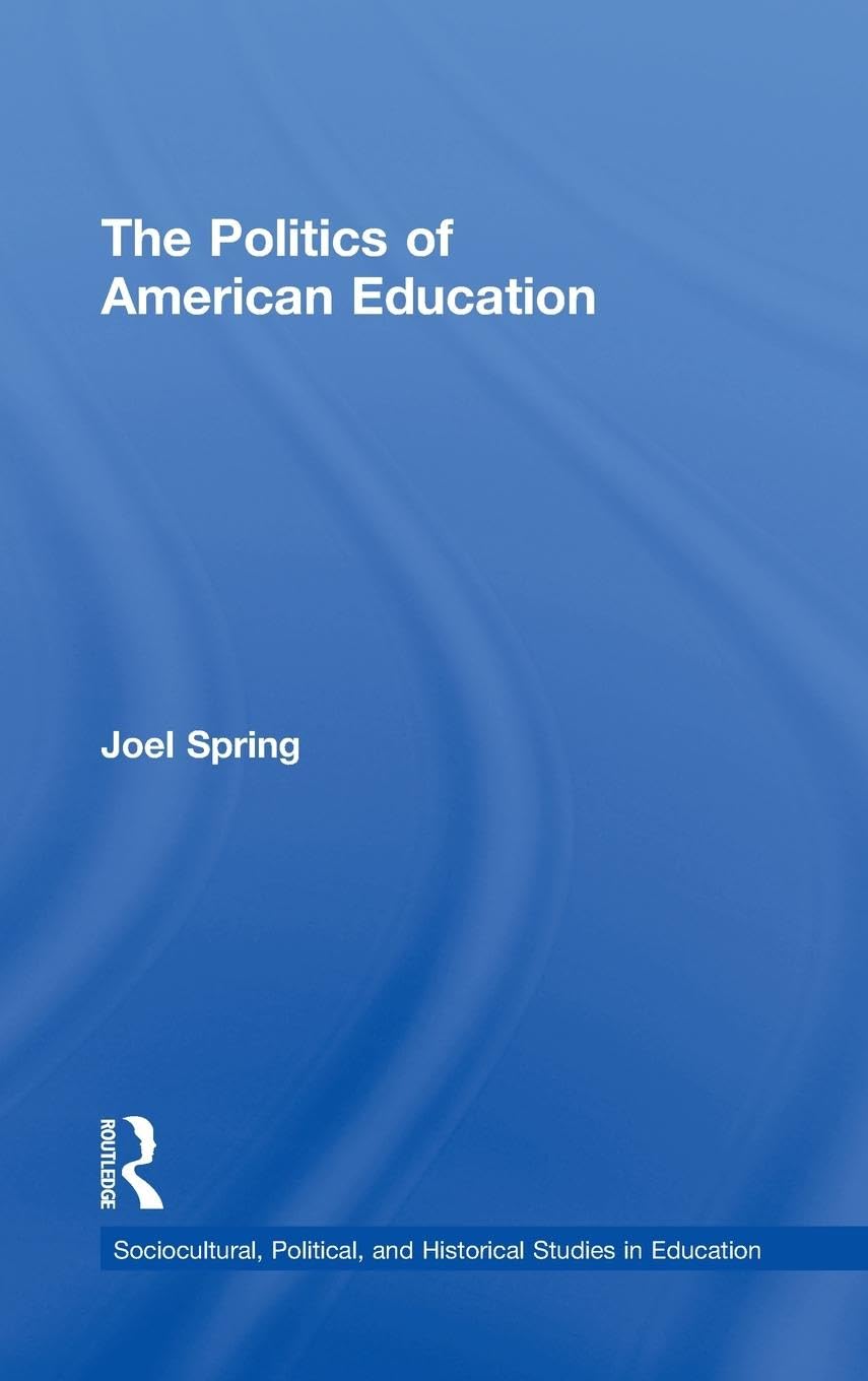 The Politics of American Education: A Comprehensive Overview