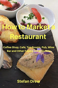 How to Market a Restaurant and Other Food Outlets Effectively