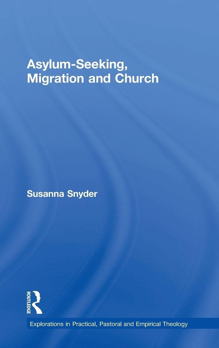 Asylum-Seeking, Migration and Church: A Deep Exploration