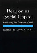 Religion as Social Capital: Producing the Common Good Review