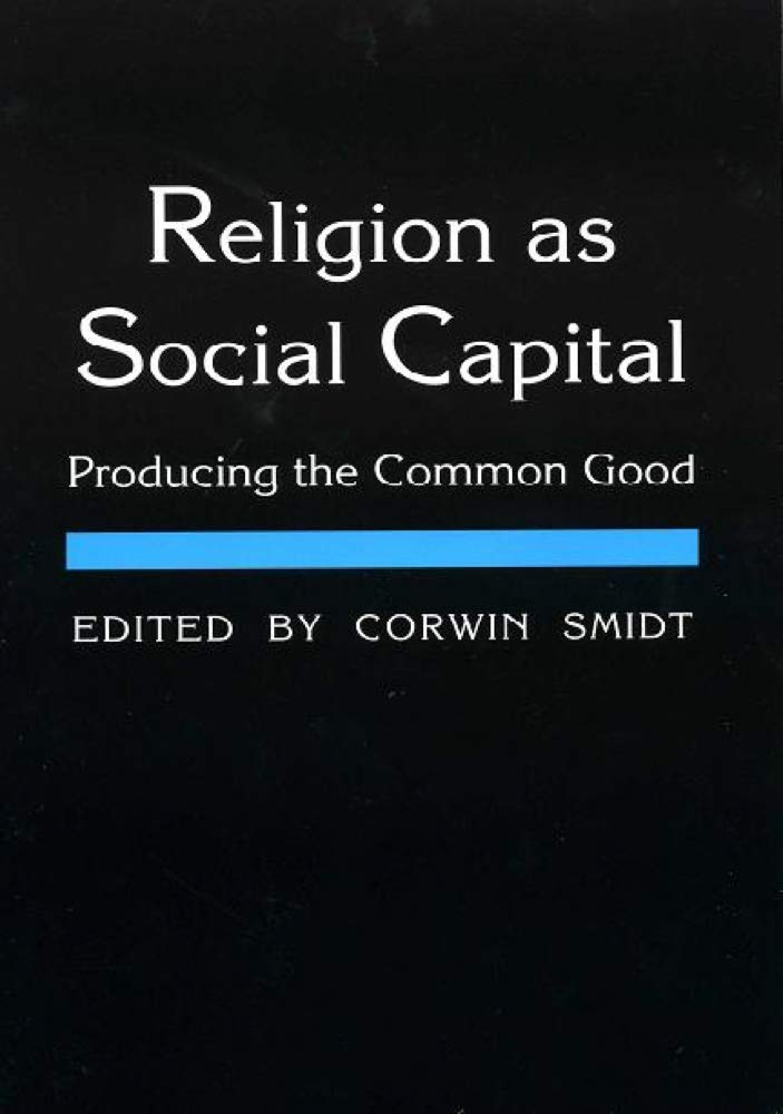 Religion as Social Capital: Producing the Common Good Review