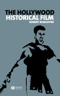 The Hollywood Historical Film: New Approaches to Film Genre Insights