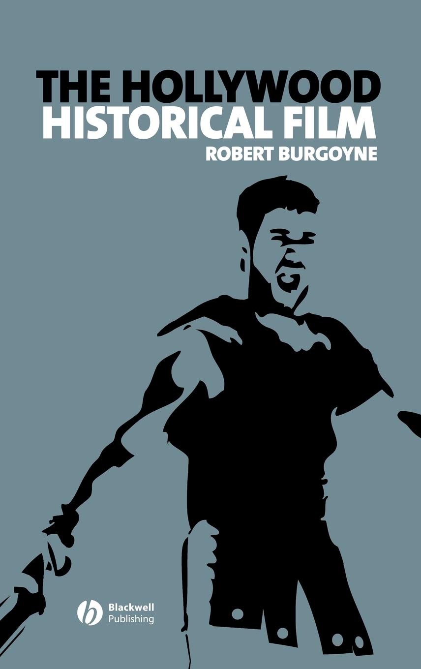 The Hollywood Historical Film: New Approaches to Film Genre Insights