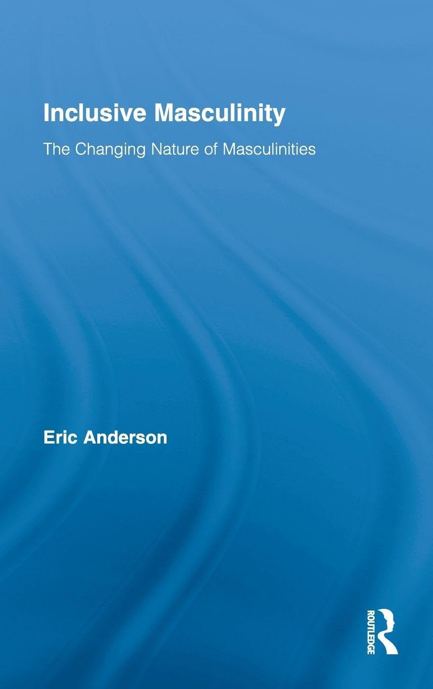 Inclusive Masculinity: A Comprehensive Study on Gender Dynamics