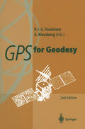 GPS for Geodesy - Practical Lecture Notes and Reference