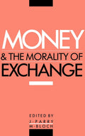 Money and the Morality of Exchange - Cultural Perspectives