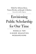 Envisioning Public Scholarship for Our Time - Engaged Scholar Models