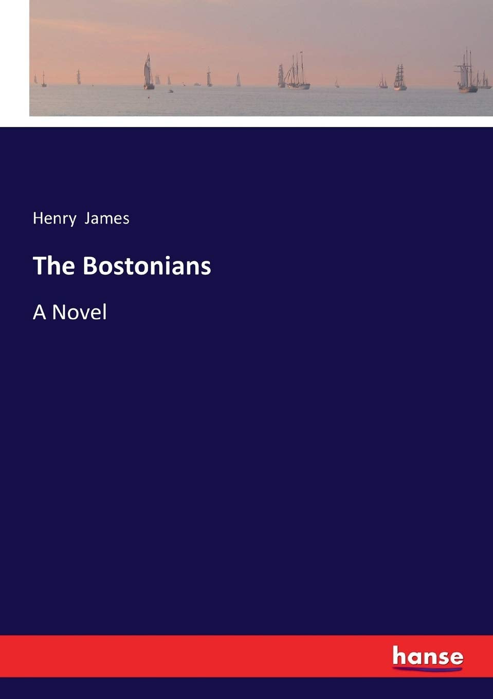 The Bostonians: A Novel by Henry James - A Captivating Read