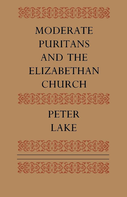 Moderate Puritans and the Elizabethan Church: A Deep Dive