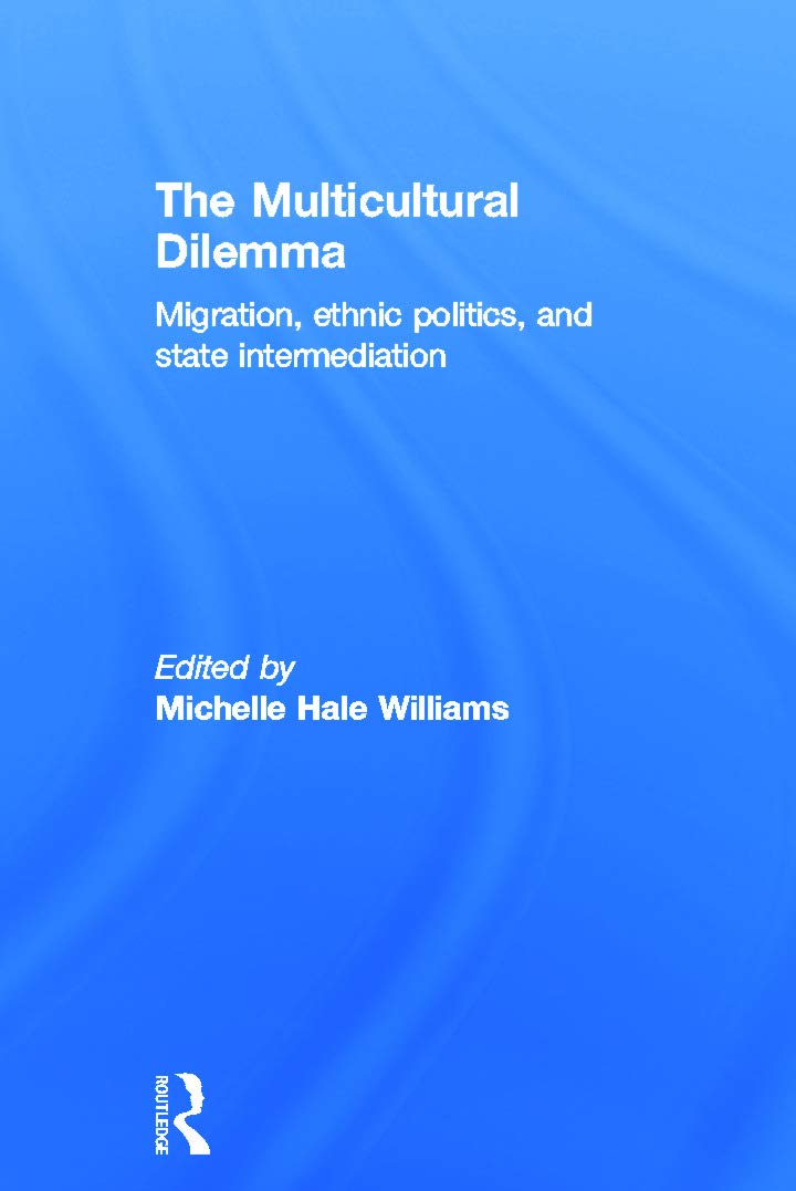 The Multicultural Dilemma: Migration and Ethnic Politics Explored