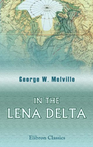 In the Lena Delta: A Narrative of the Search for De Long