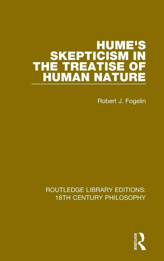 Hume's Skepticism in the Treatise of Human Nature Explored