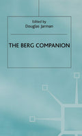 Berg Companion - Scholarly Guide to Berg's Life and Music