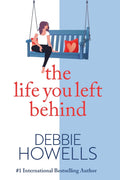 The Life You Left Behind - Emotional, Uplifting Novel