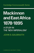 Mackinnon and East Africa 1878-1895: A Study in the New Imperialism