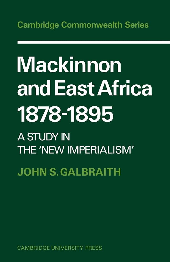 Mackinnon and East Africa 1878-1895: A Study in New Imperialism