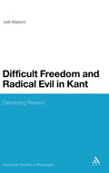 Difficult Freedom and Radical Evil in Kant - Critical