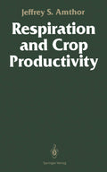 Respiration and Crop Productivity - In-depth of Plant Carbon Relations