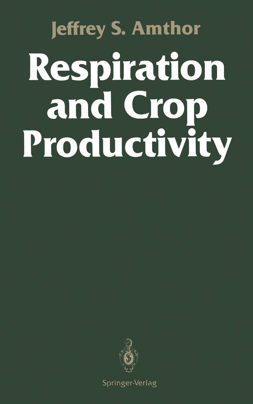 Respiration and Crop Productivity: Insights from Jeffrey S. S. Amthor