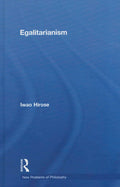 Egalitarianism: New Problems of Philosophy by Iwao Hirose Review