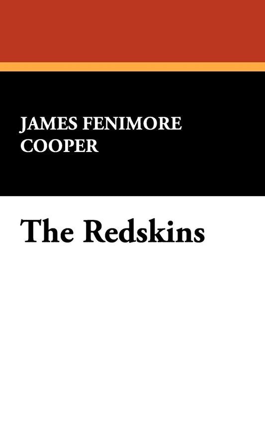 The Redskins: Indian and Injin by James Fenimore Cooper Review
