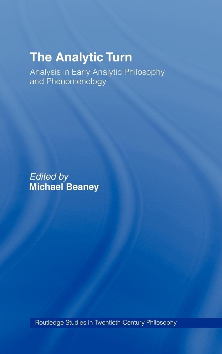 The Analytic Turn: Early Analytic Philosophy and Phenomenology