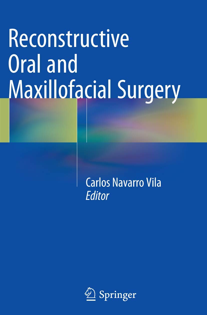 Reconstructive Oral and Maxillofacial Surgery by Carlos Navarro Vila