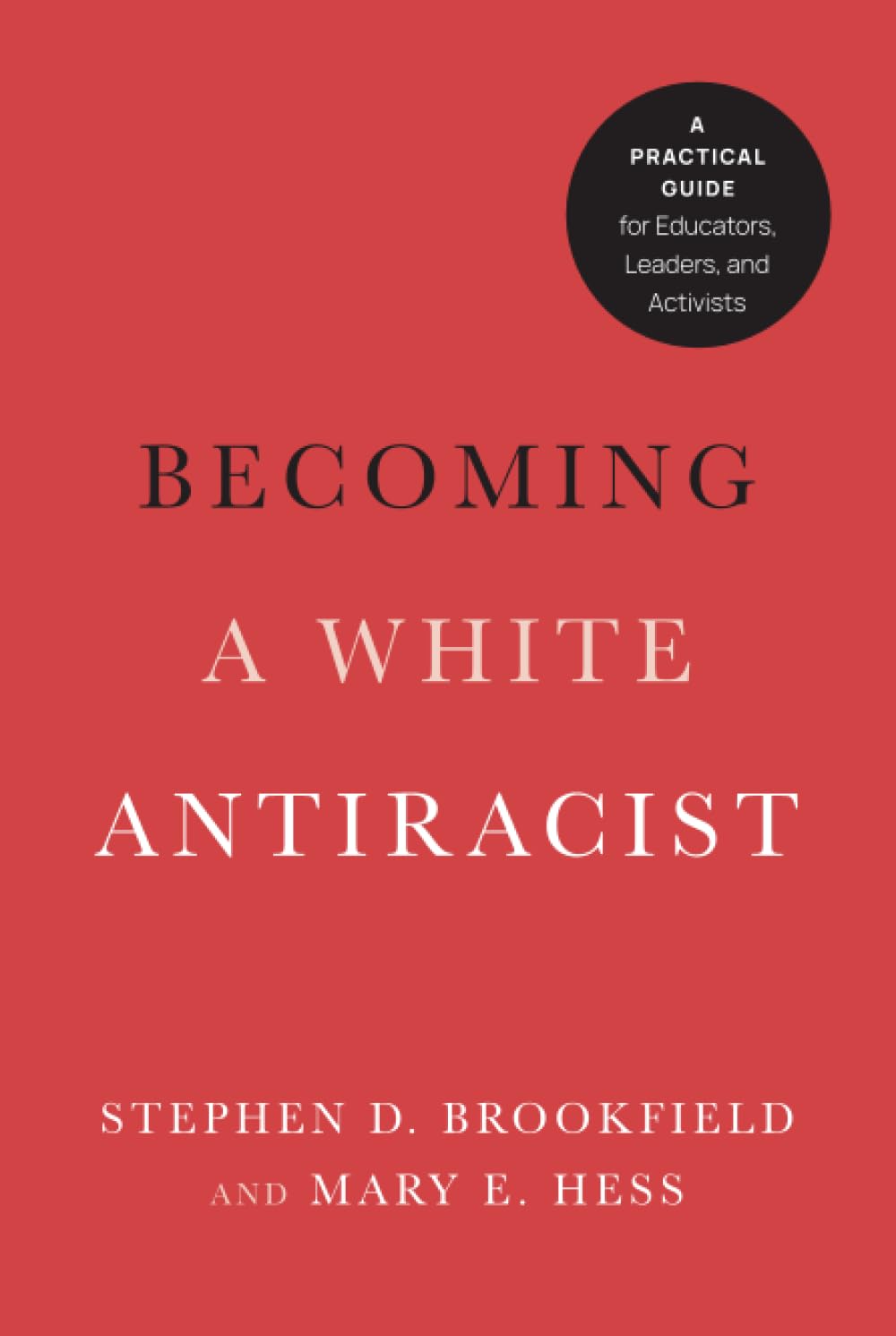 Becoming a White Antiracist: A Practical Guide for Educators