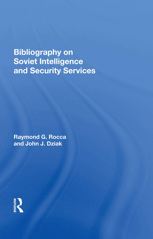 Bibliography On Soviet Intelligence And Security Services Review