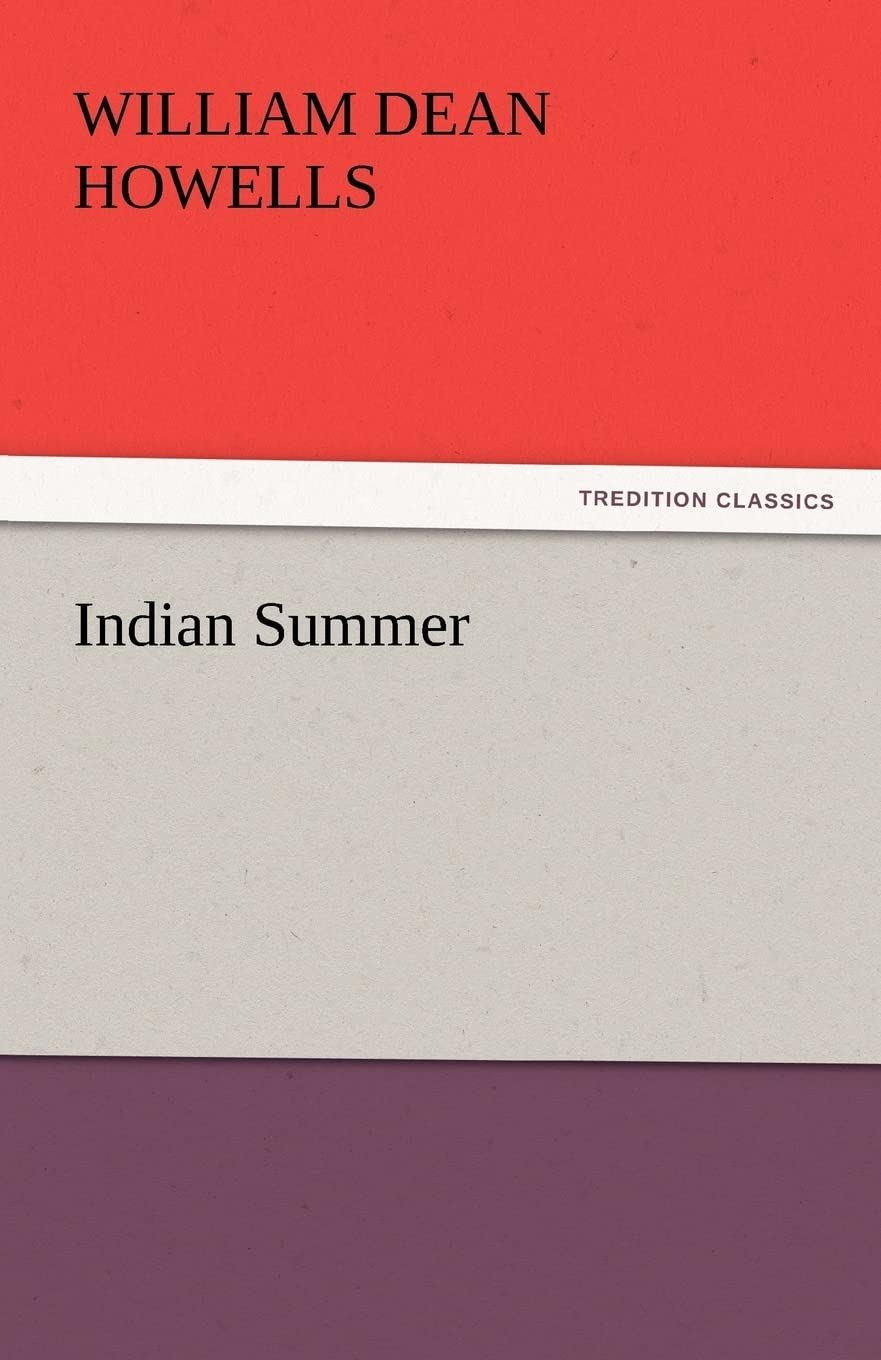 Indian Summer by William Dean Howells - A Timeless Classic Novel