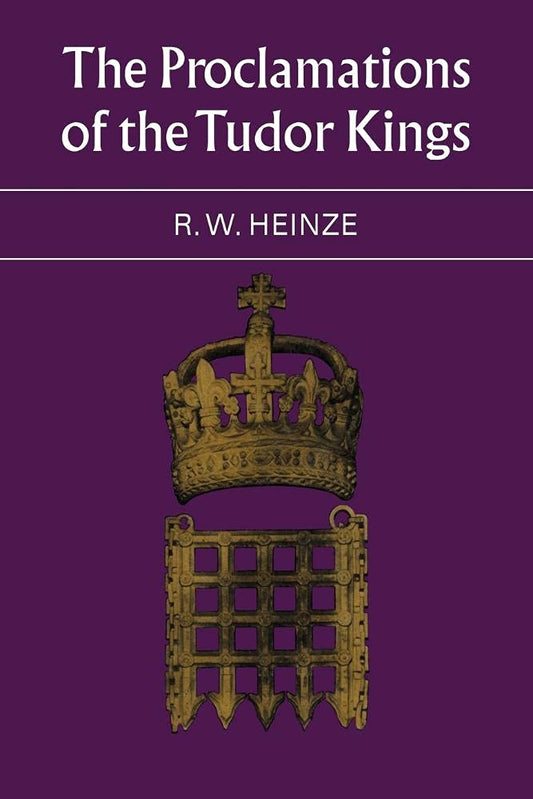 The Proclamations of the Tudor Kings: A Historical Insight