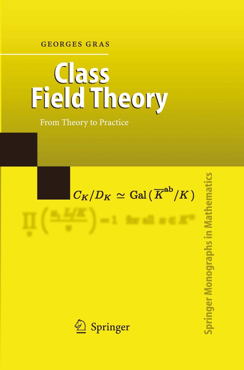 Class Field Theory: From Theory to Practice - A Comprehensive Guide