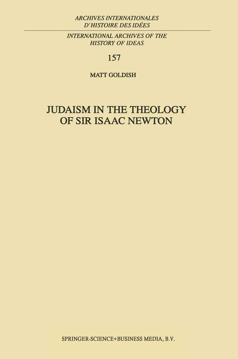 Judaism in the Theology of Sir Isaac Newton: A Deep Dive