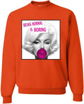 Being Normal is Boring Graphic Crewneck Sweatshirt - Comfortable Icon