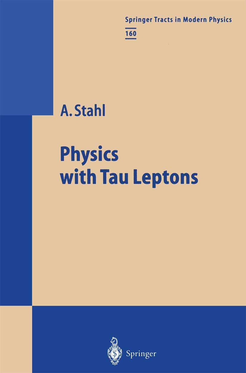 Physics with Tau Leptons: A Comprehensive Guide to Modern Physics